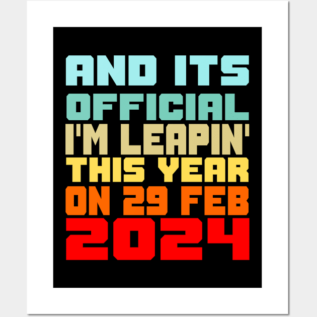 It's official I'm leapin' this year feb 29 2024 Wall Art by Mayathebeezzz